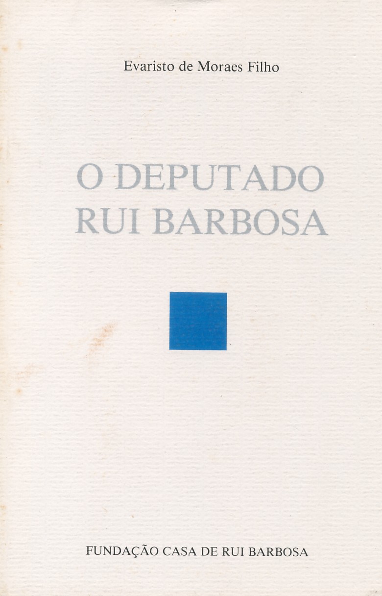 O Deputado Rui Barbosa, 1987
